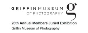 28th Juried Exhibition Griffin Museum of Photography