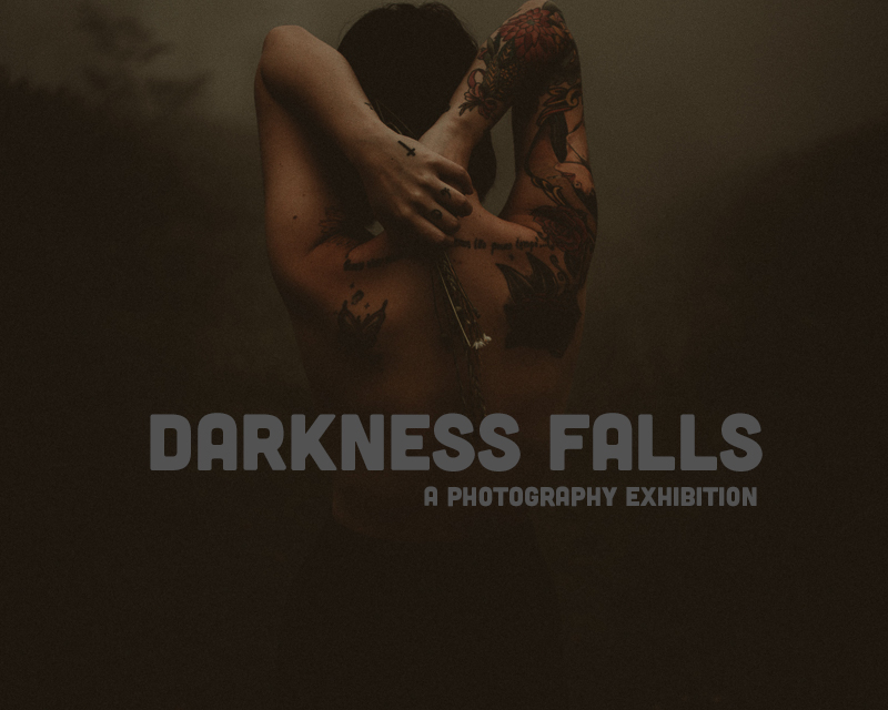 Darkness Falls Photography Exhibition