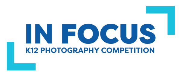 In Focus K12 Photography Competition