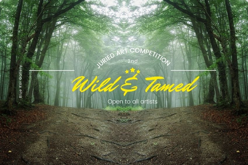 Wild & Tamed 2nd Juried Art Competition