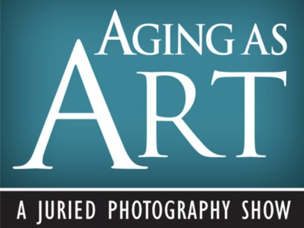 Aging As Art: A Juried Photography Show
