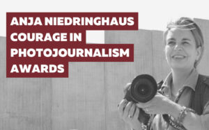 Anja Niedringhaus Courage in Photojournalism Award